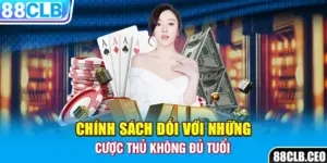 Chính sách đối với những cược thủ không đủ tuổi 