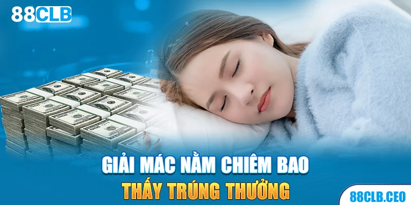 Giải mác nằm chiêm bao thấy trúng thưởng