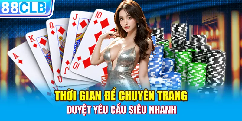 Thời gian để chuyên trang duyệt yêu cầu siêu nhanh